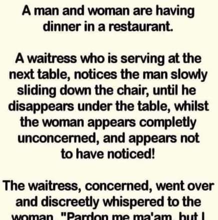 Funny story: A man and woman are having dinner in a restaurant