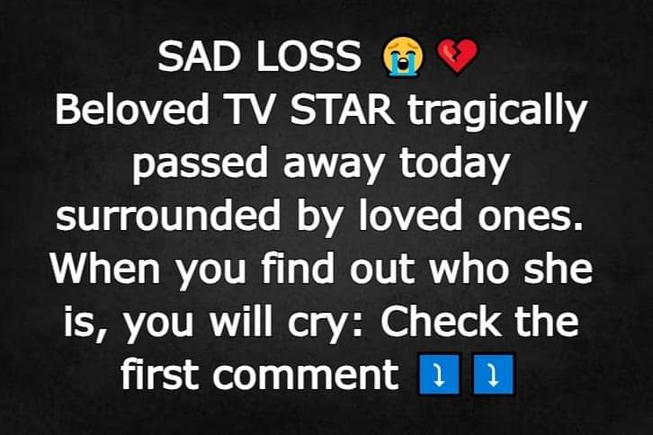 Beloved TV STAR tragically passed away today surrounded by loved ones