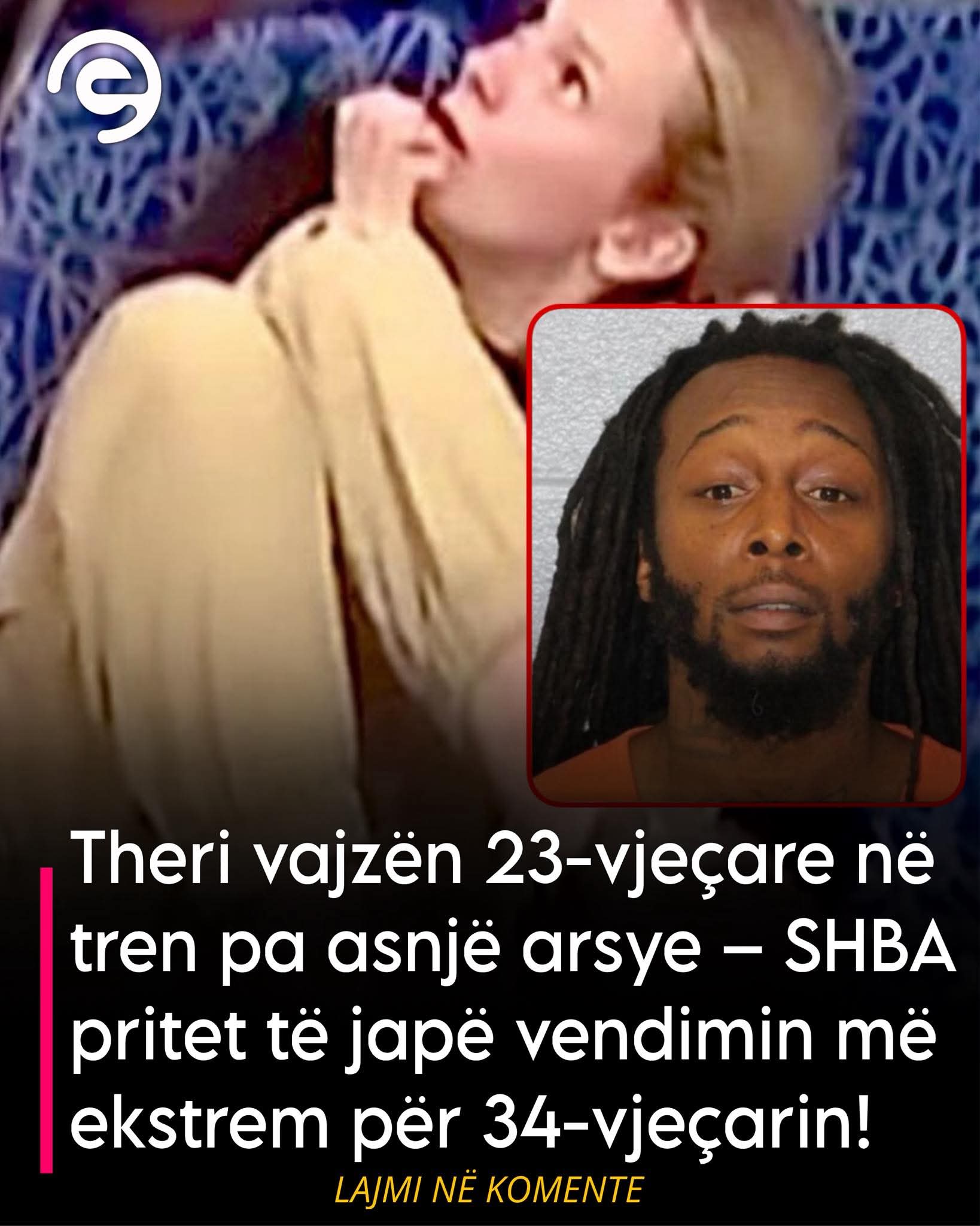 Theri vajzën 23-vjeçare në tren pa asnjë arsye – SHBA pritet të japë vendimin më ekstrem për 34-vjeçarin!