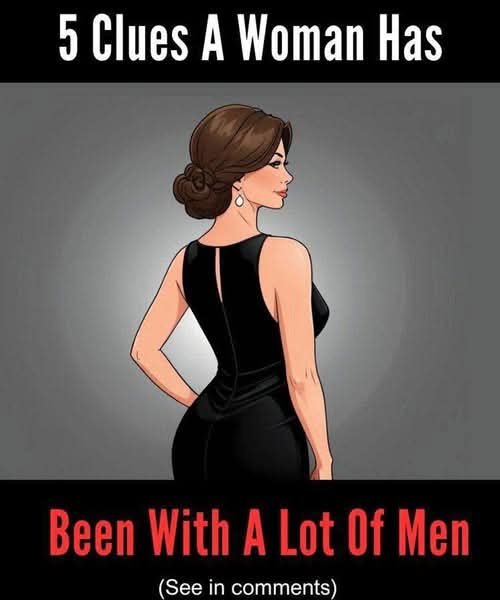 15 Clues A Woman Has Been With A Lot Of Men