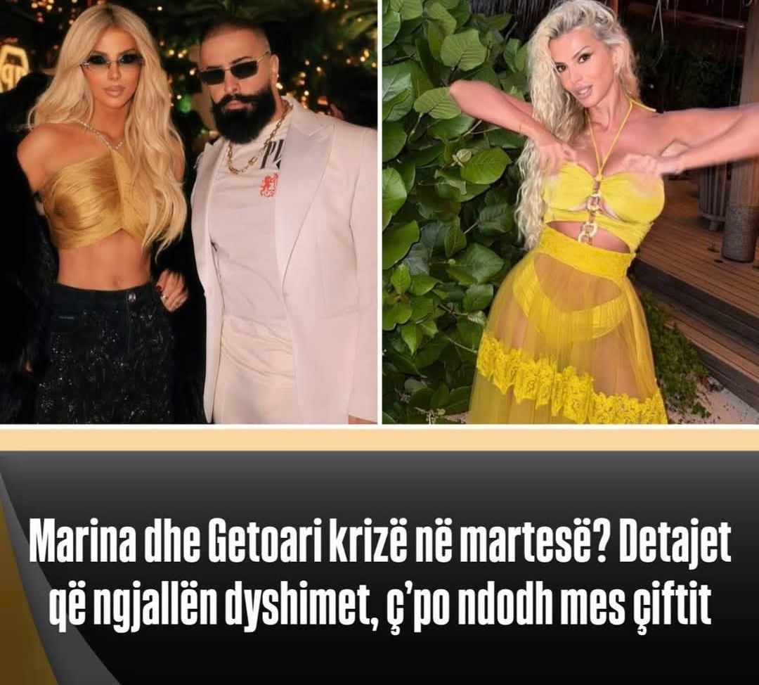 Marina dhe Getoari krizë në martesë? Detajet që ngjallën dyshimet, ç’po ndodh mes çiftit